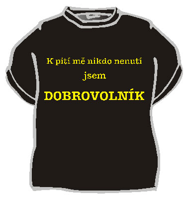 Tričko K pití mě nikdo nenutí ...