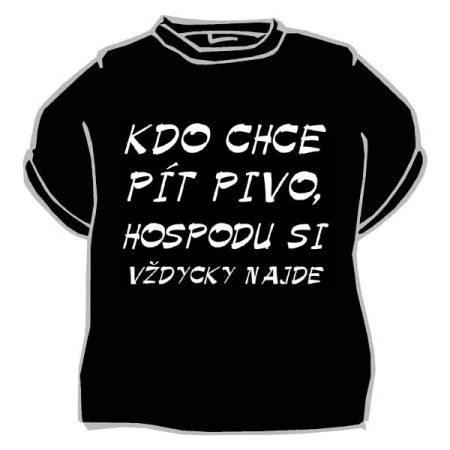 Tričko Kdo chce pivo pít...