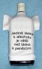 Tričko na flašku Jedině láska k alkoholu ...