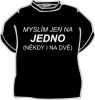 Tričko Myslím jen na jedno