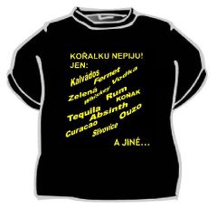 Tričko Kořalku nepiju! Jen: - Velikost XXL