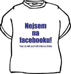 Tričko Nejsem na facebooku - Velikost L