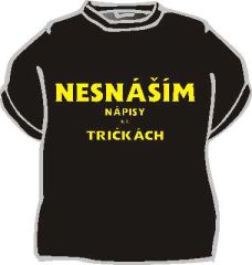 Tričko Nesnáším nápisy na tričkách - Velikost XXXL