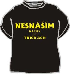 Tričko Nesnáším nápisy na tričkách - Velikost 146