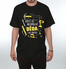 Tričko Když to neopraví děda - Velikost XXXL