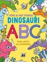 JIRI MODELS  Kniha aktivit pro předškoláky - Učíme se psát písmena / Dinosauři